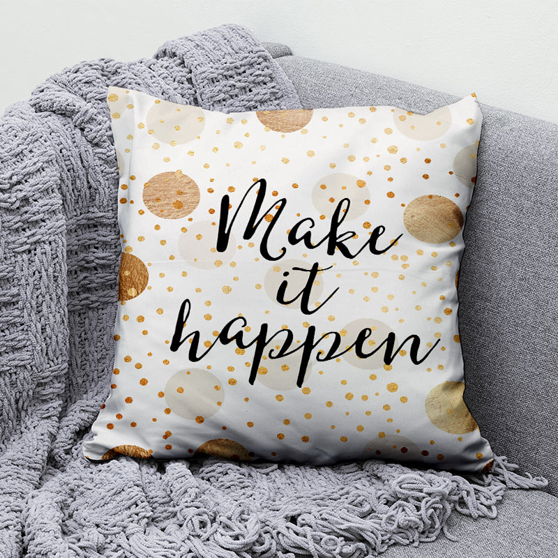 Deluxe Make It Happen Cushion Decorative Pillowcase Throw Pillow Cover